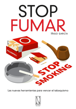 STOP FUMAR. LAS NUEVAS HERRAMIENTAS PARA VENCER EL TABAQUISMO