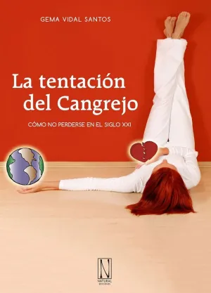LA TENTACIÓN DEL CANGREJO: CÓMO NO PERDERSE EN EL SIGLO XXI