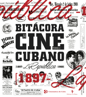 BITÁCORA DEL CINE CUBANO. TOMO I: LA REPÚBLICA (1897-1960)