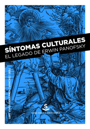 SÍNTOMAS CULTURALES: EL LEGADO DE ERWIN PANOFSKY