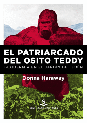 EL PATRIARCADO DEL OSITO TEDDY: TAXIDERMIA EN EL JARDÍN DEL EDEN