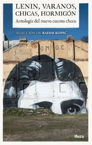 LENIN, VARANOS, CHICAS, HORMIGÓN: ANTOLOGÍA DEL NUEVO CUENTO CHECO