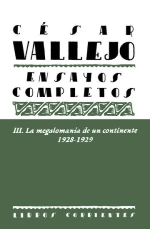 ENSAYOS COMPLETOS III. LA MEGALOMANÍA DE UN CONTINENTE. 1928-1929