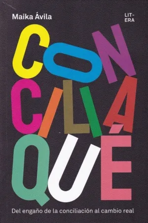 CONCILIAQUE: DEL ENGAÑO DE LA CONCILIACION AL CAMBIO REAL CONCILIAQUE: DEL ENGAÑO DE LA CONCILIACION AL CAMBIO REAL