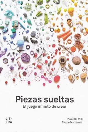 PIEZAS SUELTAS: EL JUEGO INFINITO DE CREAR PIEZAS SUELTAS: EL JUEGO INFINITO DE CREAR