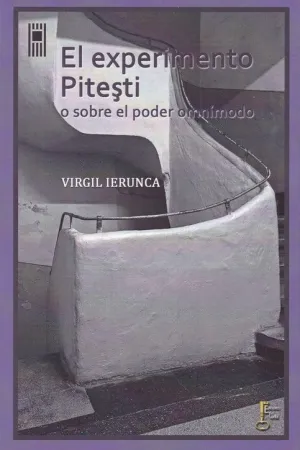 EL EXPERIMENTO PITESTI O SOBRE EL PODER OMNIMODO