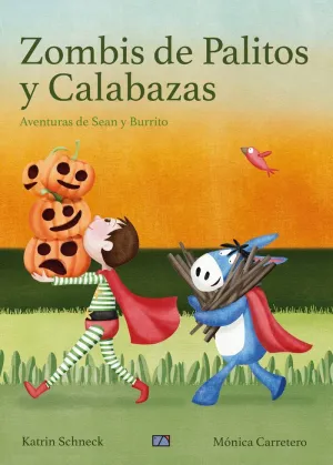 AVENTURAS DE SEAN Y BURRITO: ZOMBIS DE PALITOS Y CALABAZAS AVENTURAS DE SEAN Y BURRITO: ZOMBIS DE PALITOS Y CALABAZAS