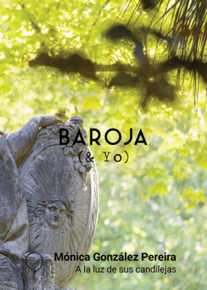 BAROJA (& YO): A LA LUZ DE SUS CANDILEJAS