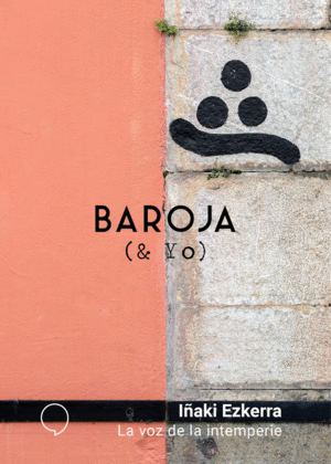BAROJA (& YO): LA VOZ DE LA INTEMPERIE