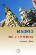 MADRID HABITA EN MI MEMORIA