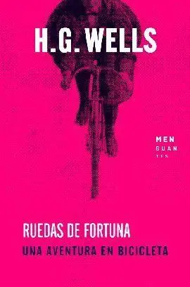 RUEDAS DE FORTUNA. UNA AVENTURA EN BICICLETA