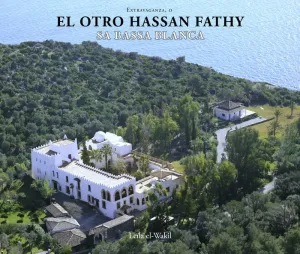 EXTRAVAGANZA, O EL OTRO HASSAN FATHY: SA BASSA BLANCA