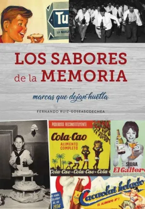 LOS SABORES DE LA MEMORIA: MARCAS QUE DEJAN HUELLA