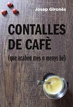 Contalles de Cafe (Que Acaben Mes o Menys Be)