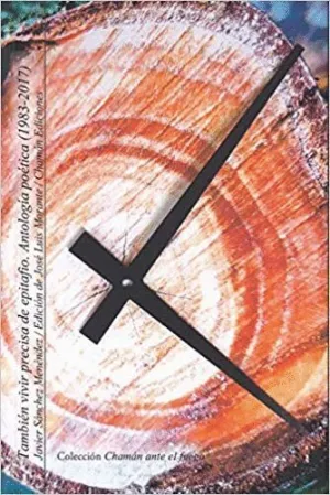 TAMBIEN VIVIR PRECISA DE EPITAFIO: ANTOLOGIA POETICA (1983-2017)