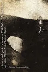HASTA QUE NADA QUEDE (POESIA REUNIDA 1978-2019) VOLUMEN I