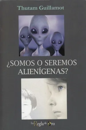 SOMOS O SEREMOS ALIENIGENAS?