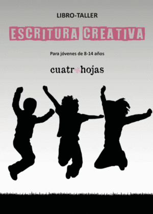 LIBRO-TALLER DE ESCRITURA CREATIVA PARA JOVENES DE 8-14 AÑOS
