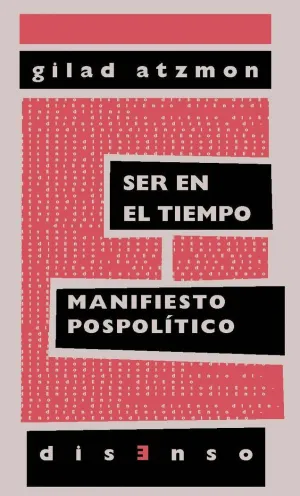 SER EN EL TIEMPO: MANIFIESTO POSPOLÍTICO SER EN EL TIEMPO: MANIFIESTO POSPOLÍTICO