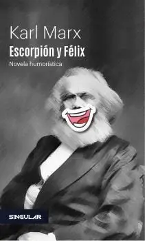 ESCORPIÓN Y FÉLIX. NOVELA HUMORÍSTICA