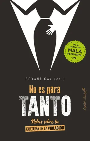 NO ES PARA TANTO: NOTAS SOBRE LA CULTURA DE LA VIOLACIÓN NO ES PARA TANTO: NOTAS SOBRE LA CULTURA DE LA VIOLACIÓN