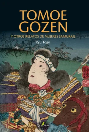 TOMOE GOZEN Y OTROS RELATOS DE MUJERES SAMURÁIS