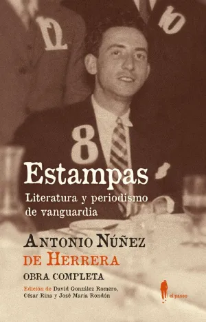 ESTAMPAS: LITERATURA Y PERIODISMO DE VANGUARDIA <BR> ESTAMPAS: LITERATURA Y PERIODISMO DE VANGUARDIA <BR>