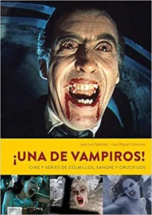 ¡UNA DE VAMPIROS! CINE Y SERIES DE COLMILLOS, SANGRE Y CRUCIFIJOS
