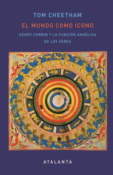 EL MUNDO COMO ICONO: HENRY CORBIN Y LA FUNCIÓN ANGÉLICA DE LOS SERES