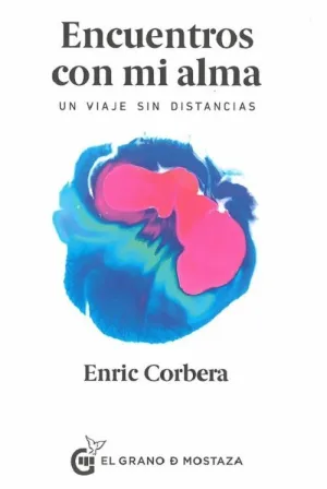 ENCUENTROS CON MI ALMA: UN VIAJE SIN DISTANCIAS