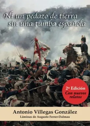 NI UN PEDAZO DE TIERRA SIN UNA TUMBA ESPAÑOLA. 2ª ED.