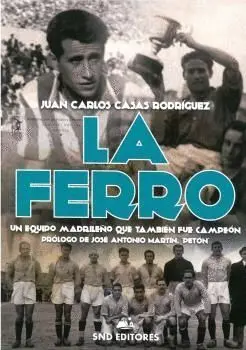 LA FERRO: UN EQUIPO MADRILEÑO QUE TAMBIÉN FUE CAMPEÓN