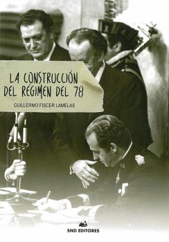 LA CONSTRUCCIÓN DEL RÉGIMEN DEL 78