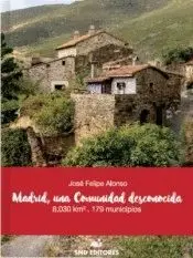 MADRID, UNA COMUNIDAD DESCONOCIDA: 8030 KM. 179 MUNICIPIOS MADRID, UNA COMUNIDAD DESCONOCIDA: 8030 KM. 179 MUNICIPIOS