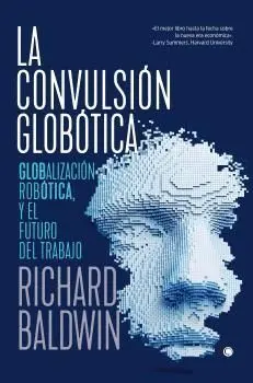 LA CONVULSIÓN GLOBÓTICA. <BR>