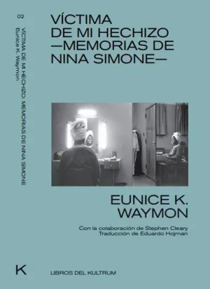 VÍCTIMA DE MI HECHIZO (MEMORIAS DE NINA SIMONE)