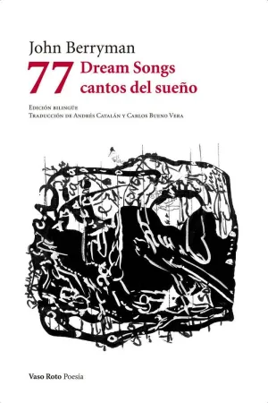 77 DREAM SONGS .  77 CANTOS DEL SUEÑO (ED. BILINGÜE)