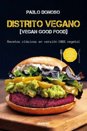DISTRITO VEGANO (VEGAN GOOD FOOD): RECETAS CLASICAS EN VERSION 100% VEGETAL DISTRITO VEGANO (VEGAN GOOD FOOD): RECETAS CLASICAS EN VERSION 100% VEGETAL