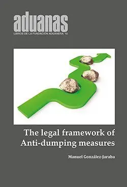 THE LEGAL FRAMEWORK OF ANTI-DUMPING MEASURES