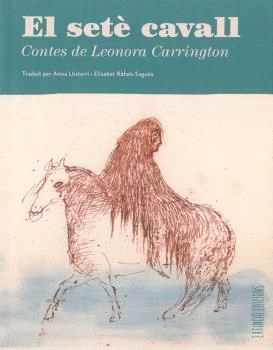 EL SETÈ CAVALL: CONTES DE LEONORA CARRINGTON