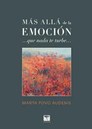 MAS ALLA DE LA EMOCION...QUE NADA TE TURBE... MAS ALLA DE LA EMOCION...QUE NADA TE TURBE...