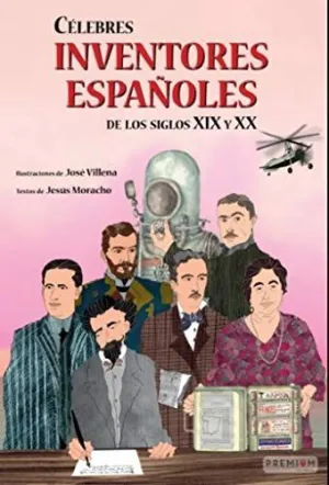Celebres Inventores Españoles de los Siglos Xix y Xx
