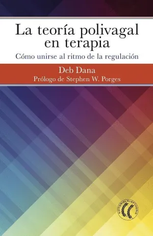 LA TEORÍA POLIVAGAL EN TERAPIA: <BR>