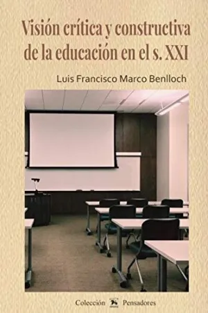 Visión Crítica y Constructiva de la Educación en el S. Xxi