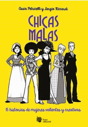 CHICAS MALAS: 15 HISTORIAS DE MUJERES VALIENTES Y CREATIVAS
