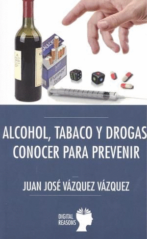 ALCOHOL, TABACO Y DROGAS: CONOCER PARA PREVENIR