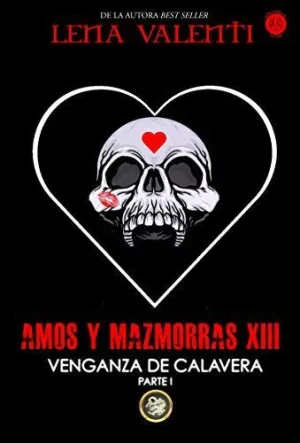 AMOS Y MAZMORRAS XIII: VENGANZA DE CALAVERA. PARTE I