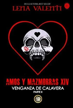 AMOS Y MAZMORRAS XIV: VENGANZA DE CALAVERA. PARTE II