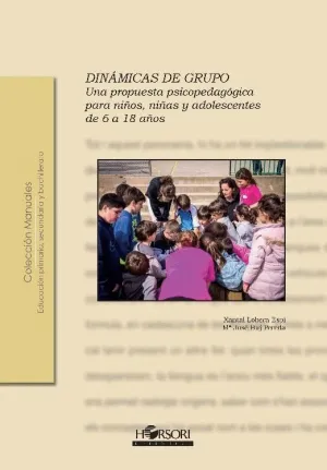 DINAMICAS DE GRUPO. UNA PROPUESTA PSICOPEDAGOGICA PARA NIÑOS, NIÑAS Y ADOLESCENTES DE 6 A 18 AÑOS