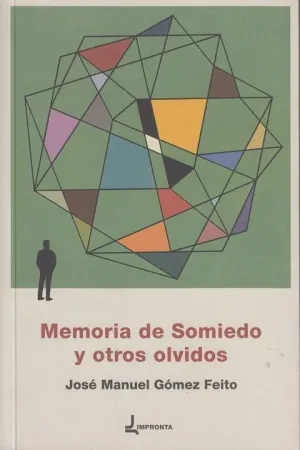 MEMORIA DE SOMIEDO Y OTROS OLVIDOS MEMORIA DE SOMIEDO Y OTROS OLVIDOS
